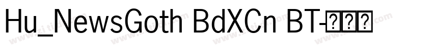 Hu_NewsGoth BdXCn BT字体转换